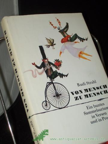 Product image of the product “Von Mensch zu Mensch : Ein buntes Sammelsurium in Versen u. in Prosa / Rudi Strahl. Mit Ill. v. Karl-Georg Hirsch ”