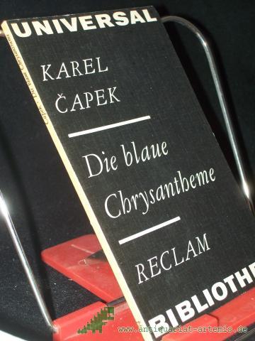 Product image of the product “Die blaue Chrysantheme / Karel Capek. [Aus d. Tschech. übertr. von Grete Ebner-Eschenhaym. Mit e. Skizze von F. C. Weiskopf] ”