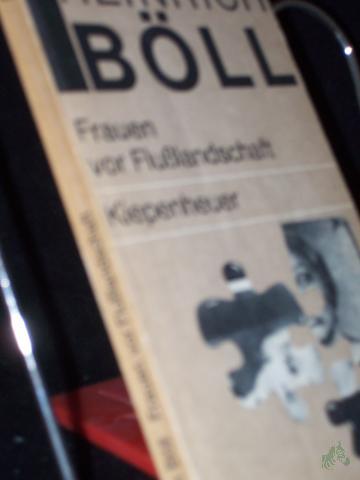 Product image of the product “Frauen vor Flusslandschaft : Roman in Dialogen u. Selbstgesprächen / Heinrich Böll ”