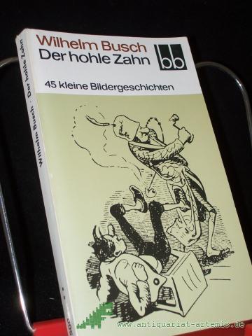 Product image of the product “Der hohle Zahn : 45 kleine Bildergeschichten / Wilhelm Busch ”