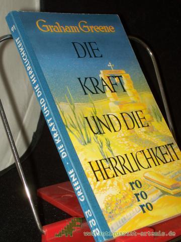 Product image of the product “Die Kraft und die Herrlichkeit : Roman / Graham Greene. [Dt. v. Veza Magd ; Walther Puchwein] ”