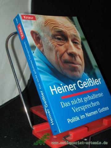 Product image of the product “Das nicht gehaltene Versprechen : Politik im Namen Gottes / Heiner Geißler ”