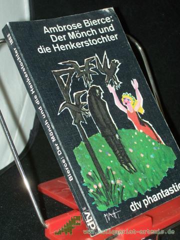Product image of the product “Der Mönch und die Henkerstochter : Erzählungen / Ambrose Bierce. Hrsg. u. mit e. Nachw. von K. B. Leder. Dt. von K. B. Leder... ”