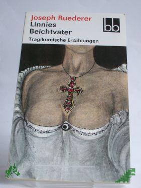 Product image of the product “Linnies Beichtvater : tragikomische Erzählungen / Joseph Ruederer. Ausgew. von Sabine Horsch ”