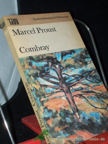 Product image of the product “Combray / Marcel Proust. Dt. von Eva Rechel-Mertens. [Mit e. Essay von Manfred Naumann] ”