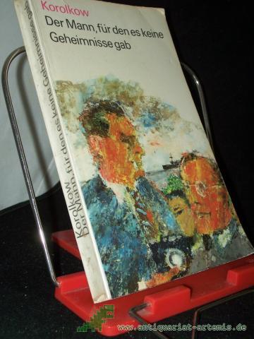 Product image of the product “Der Mann, für den es keine Geheimnisse gab : Richard Sorge in Tokio / Juri Korolkow. [Aus d. Russ. von Otto Braun] ”