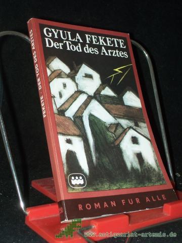 Product image of the product “Der Tod des Arztes / Gyula Fekete. [Aus d. Ungar. von Georg Harmat] ”