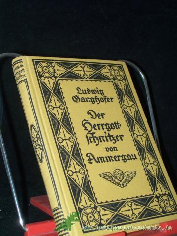 Product image of the product “Der Herrgottschnitzer von Ammergau : Eine Hochlandsgeschichte / Ludwig Ganghofer. Ill. von Hugo Engl ”