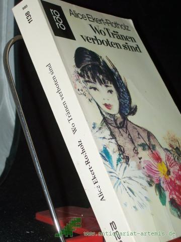 Product image of the product “Wo Tränen verboten sind : Roman d. Wandlungen / Alice Ekert-Rotholz ”
