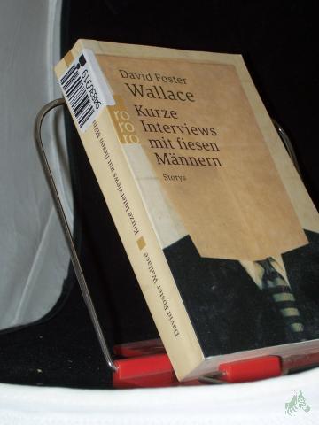 Artikelbild des Artikels “Kurze Interviews mit fiesen Männern : Storys / David Foster Wallace. [Aus dem Amerikan. von Marcus Ingendaay...] “