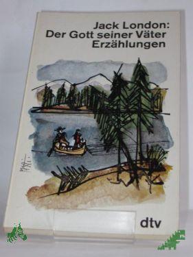 Product image of the product “Der Gott seiner Väter : Erzählungen / Jack London. Dt. von Erwin Magnus ”