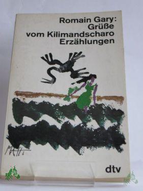 Product image of the product “Grüsse vom Kilimandscharo : Erzählungen / Romain Gary. Aus d. Franz. von Margarete Bormann u. Gert Woerner ”