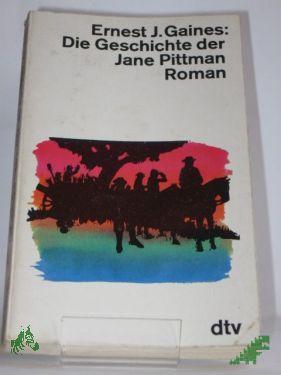 Product image of the product “Die Geschichte der Jane Pittman : Roman / Ernest J. Gaines. Dt. von Kurt Heinrich Hansen ”