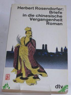 Product image of the product “Briefe in die chinesische Vergangenheit : Roman / Herbert Rosendorfer ”