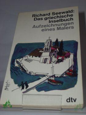 Artikelbild des Artikels “Das griechische Inselbuch : Aufzeichn. e. Malers / Richard Seewald “