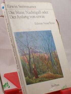 Artikelbild des Artikels “Die blaue Nachtigall oder der Anfang von etwas / Erwin Strittmatter “