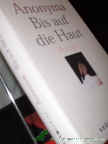 Artikelbild des Artikels “Bis auf die Haut : Roman / Anonyma [Nikki Gemmell]. Aus dem Engl. von Maria Andreas “