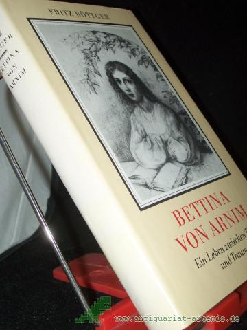 Product image of the product “Bettina von Arnim : e. Leben zwischen Tag u. Traum / Fritz Böttger ”