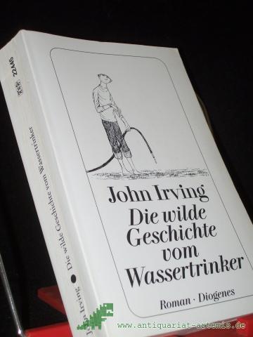 Product image of the product “Die wilde Geschichte vom Wassertrinker : Roman / John Irving. Aus dem Amerikan. von Edith Nerke und Jürgen Bauer ”