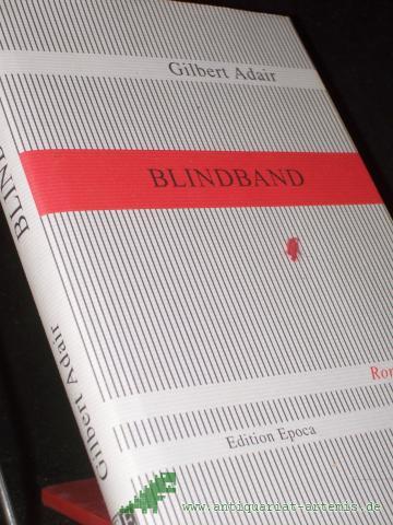 Product image of the product “Blindband / Gilbert Adair. Aus dem Engl. von Thomas Schlachter ”