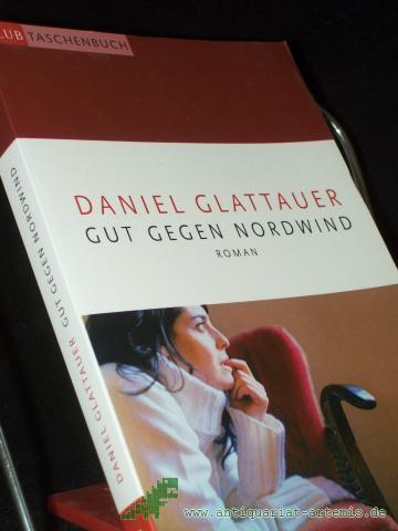 Product image of the product “Gut gegen Nordwind : Roman / Daniel Glattauer ”