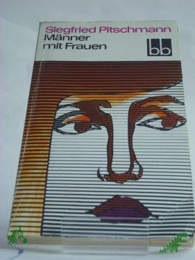 Artikelbild des Artikels “Männer mit Frauen / Siegfried Pitschmann “
