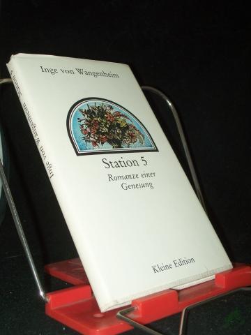 Artikelbild des Artikels “[Station fünf] Station 5 : Romanze e. Genesung / Inge von Wangenheim “
