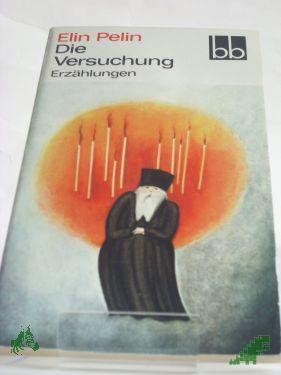 Product image of the product “Die Versuchung : Erzählungen / Elin Pelin. Aus d. Bulgar. übers. von Egon Hartmann ”