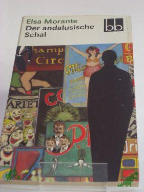 Product image of the product “Der andalusische Schal : Erzählungen / Elsa Morante. Dt. von Susanne Hurni-Maehler ”