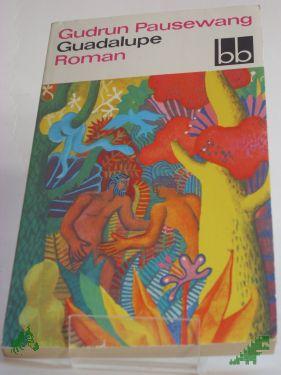 Product image of the product “Guadalupe : Roman / Gudrun Pausewang ”