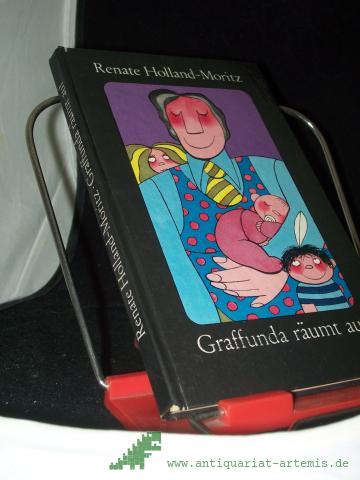 Product image of the product “Graffunda räumt auf : Erzählung / von Renate Holland-Moritz. Illustrationen: Manfred Bofinger ”