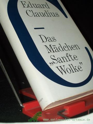 Product image of the product “Das Mädchen "Sanfte Wolke" : Erzählgn aus Dschungel u. Wüste / Eduard Claudius ”