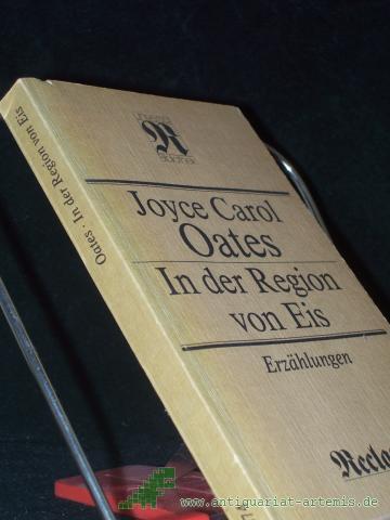 Product image of the product “In der Region von Eis : Erzählungen ; [aus d. Engl.] / Joyce Carol Oates. [Hrsg. von Eva Manske] ”