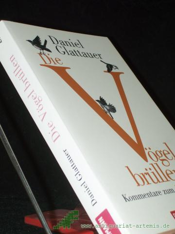 Product image of the product “Die Vögel brüllen : Kommentare zum Alltag / Daniel Glattauer ”