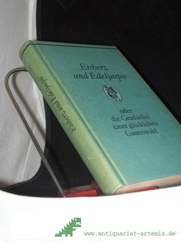 Product image of the product “Eisherz und Edeljaspis oder die Geschichte einer glücklichen Gattenwahl : e. Roman aus d. Ming-Zeit / übertr. von Franz Kuhn ”