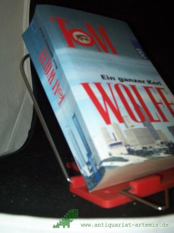 Product image of the product “Ein ganzer Kerl : Roman / Tom Wolfe. Dt. von Benjamin Schwarz ”