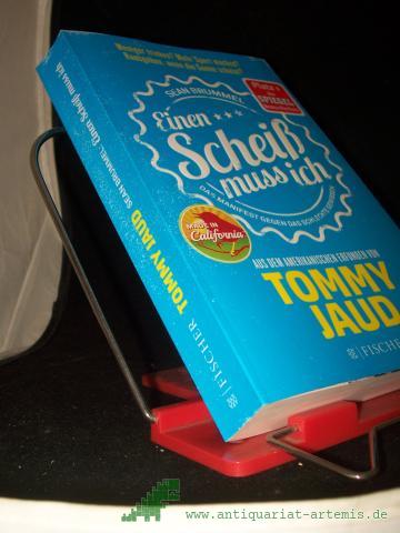 Product image of the product “Sean Brummel: einen Scheiß muss ich : das Manifest gegen das schlechte Gewissen / aus dem Amerikanischen erfunden von Tommy Jaud ”