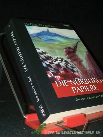 Product image of the product “Die Nürburg-Papiere : [Kriminalroman aus der Eifel] / Jacques Berndorf ”