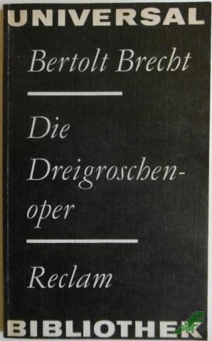 Product image of the product “Die Dreigroschenoper / Bertolt Brecht. [Mitarb.: E. Hauptmann ; K. Weill. Mit e. Nachw. "Studien zu Brechts Dreigroschenoper" von Fritz Hennenberg] ”