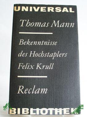 Product image of the product “Bekenntnisse des Hochstaplers Felix Krull : d. Memoiren 1. Teil / Thomas Mann ”
