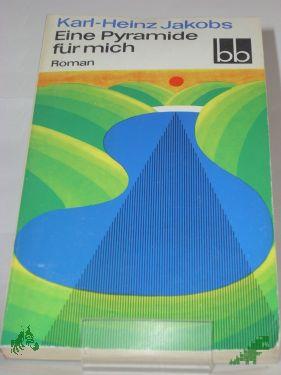 Product image of the product “Eine Pyramide für mich : Roman / Karl-Heinz Jakobs ”