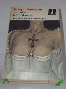 Product image of the product “Linnies Beichtvater : tragikomische Erzählungen / Joseph Ruederer. Ausgew. von Sabine Horsch ”