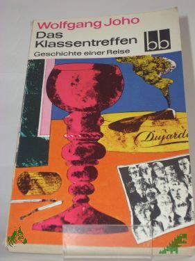 Product image of the product “Das Klassentreffen : Geschichte e. Reise / Wolfgang Joho ”