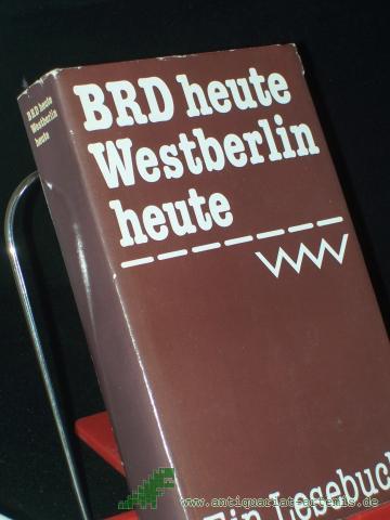 Product image of the product “BRD heute, Westberlin heute : e. Lesebuch / hrsg. von Christlieb Hirte... ”