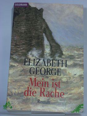 Artikelbild des Artikels “Mein ist die Rache : Roman / Elizabeth George. Aus dem Amerikan. von Mechtild Sandberg-Ciletti “