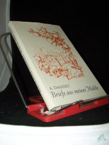 Product image of the product “Briefe aus meiner Mühle / Alphonse Daudet. [Aus d. Franz. übertr. v. Alice Seiffert]. Mit Ill. v. Hanns Georgi ”
