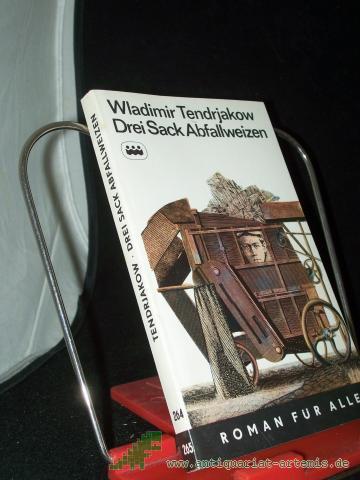 Product image of the product “Drei Sack Abfallweizen Unwetter. 2 Erzählungen / Wladimir Tendrjakow. [Aus d. Russ. übertr. von Günter Löffler u. Dora Hofmeister] ”
