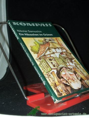 Product image of the product “Ein Häuschen im Grünen / Nikolai Samochin. [Ins Dt. übertr. von Gisela Frankenberg] ”