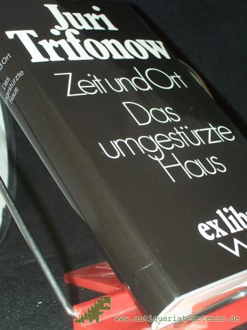 Product image of the product “Zeit und Ort Das umgestürzte Haus / Juri Trifonow. Aus d. Russ. von Eckhard Thiele ”