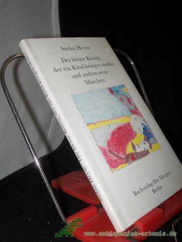 Product image of the product “Der kleine König, der ein Kind kriegen mußte und andere neue Märchen / Stefan Heym. [Ill. von Horst Hussel] ”